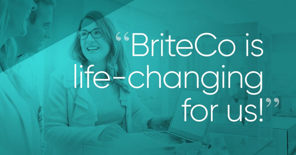 BriteCo is life-changing for us