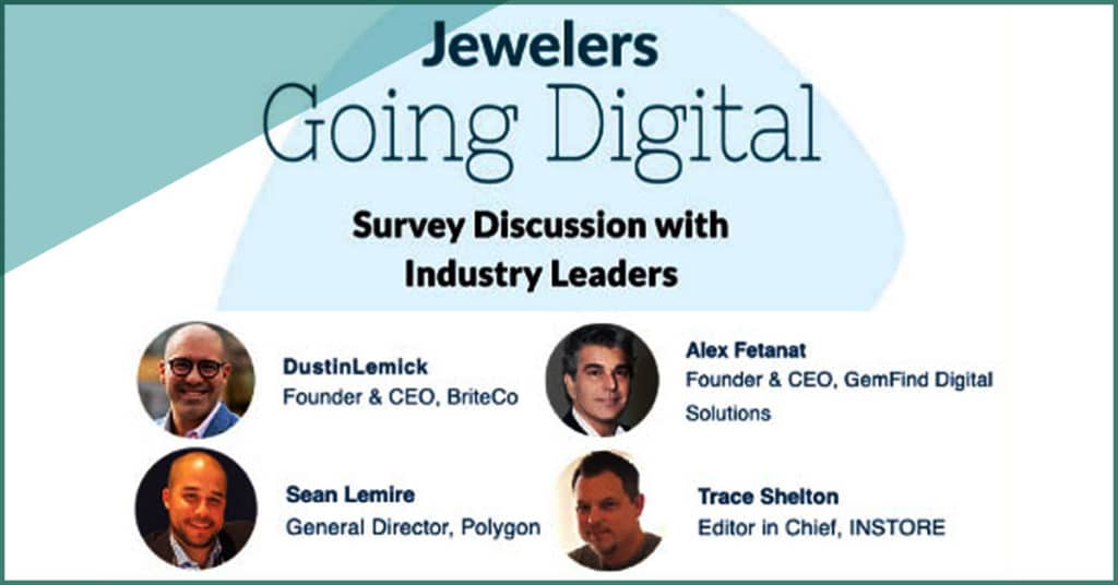 Jewelers Going Digital, A survey discussion with Industry Leaders Dustin Lemick, Alex Fetanat, Sean Lemire, and Trace Shelton