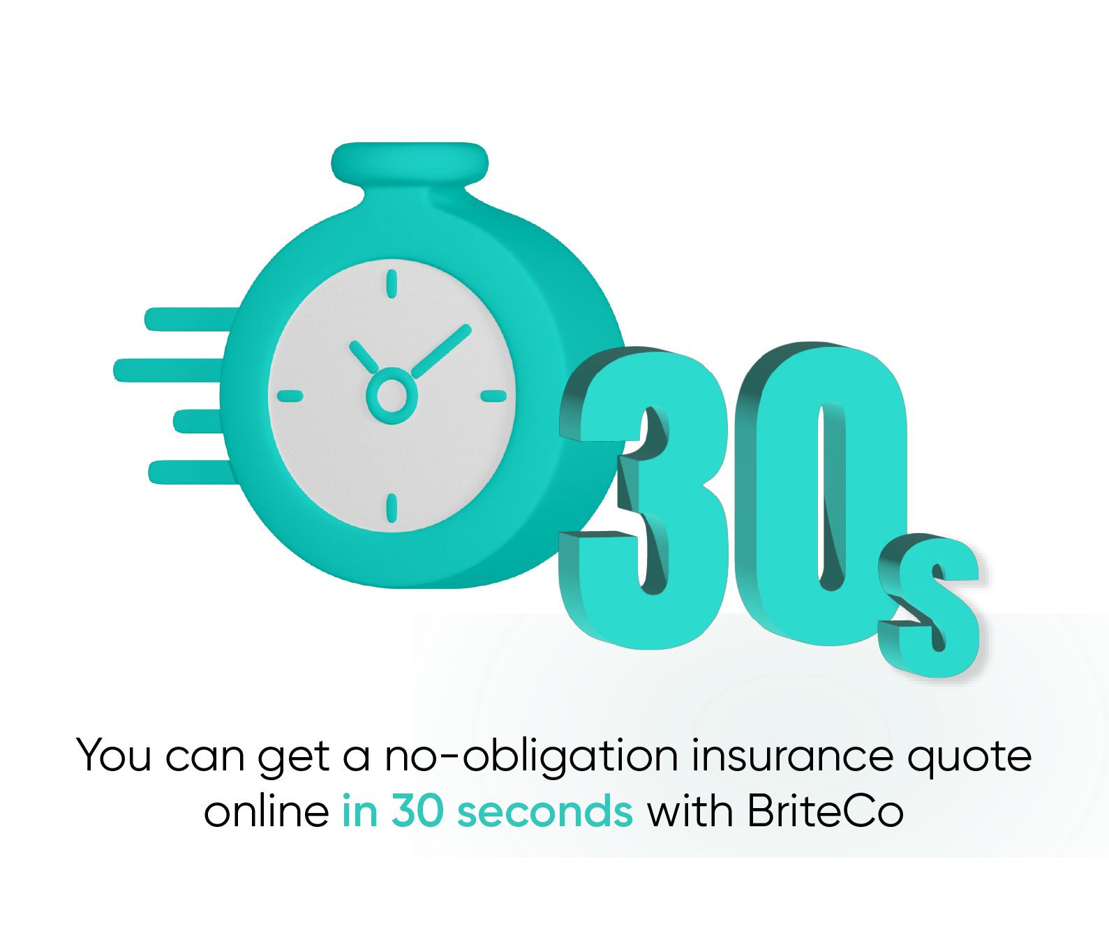 You can get a no-obligation insurance quote online in 30 seconds