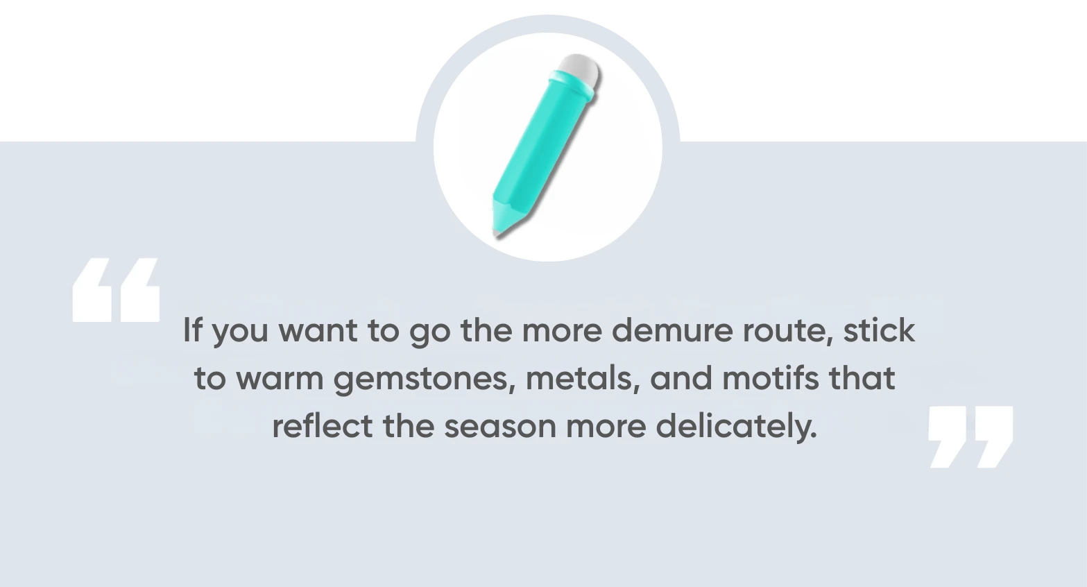 Reflect the season more delicately