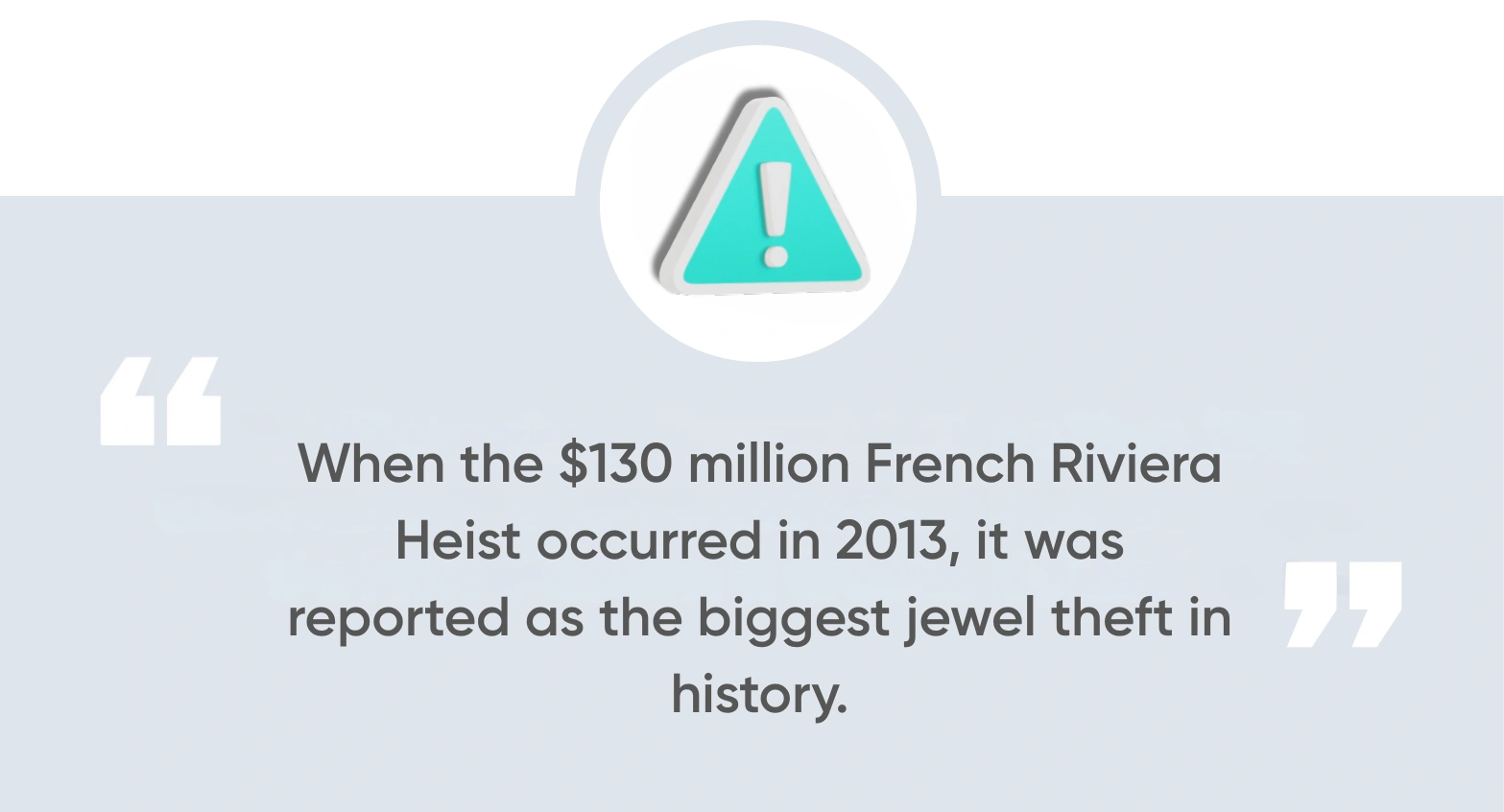 When this $130 million-plus heist occurred in 2013, it was reported as the biggest jewel theft in history