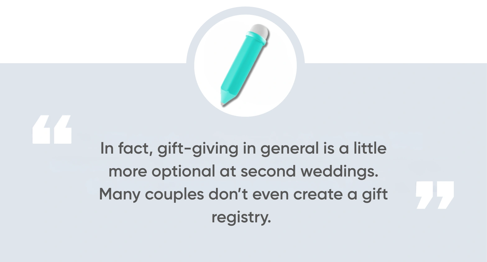 In fact, gift-giving in general is a little more optional at second weddings. Many couples don’t even create a gift registry.
