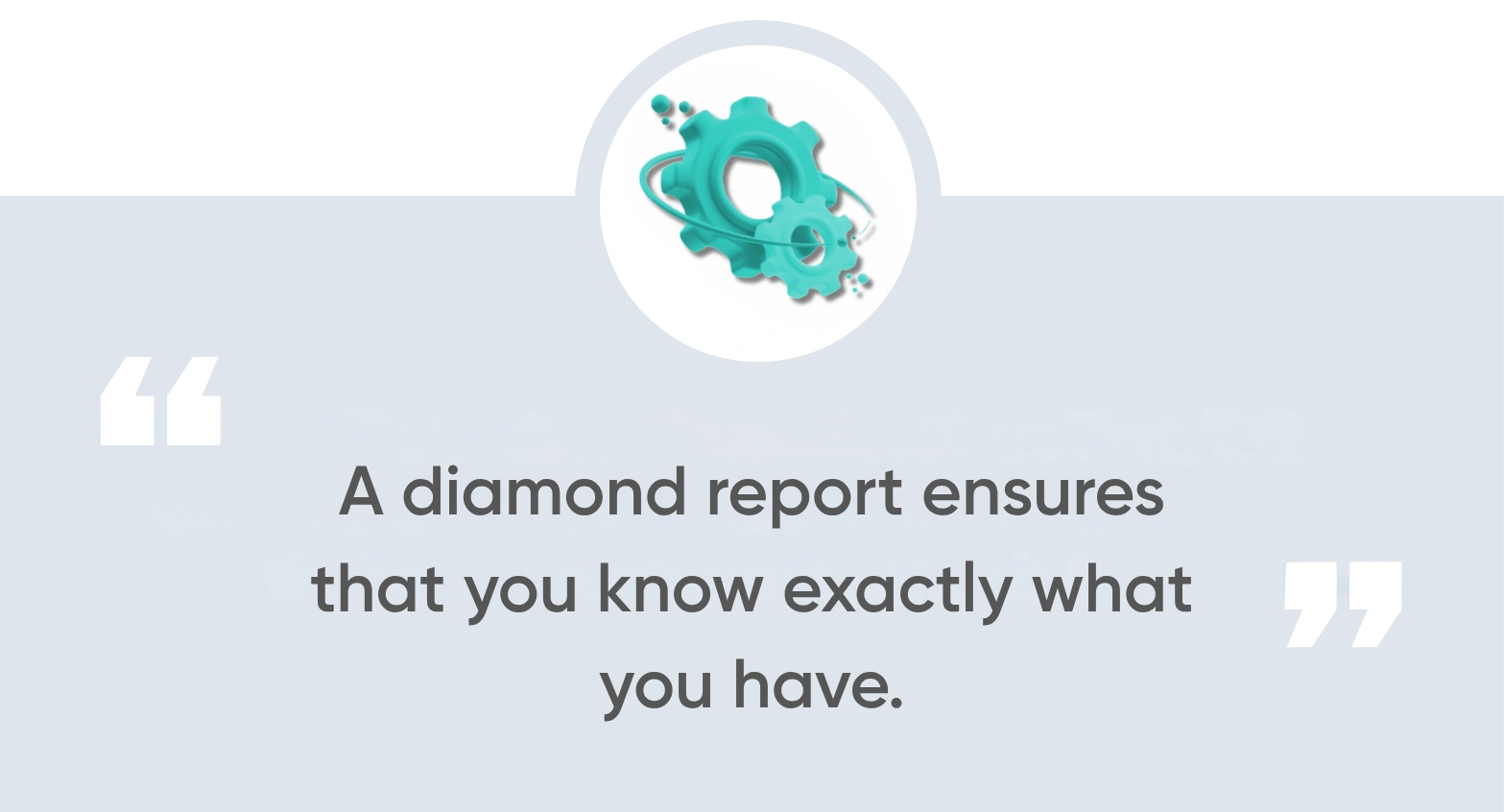 A diamond report ensures that you know exactly what you have.