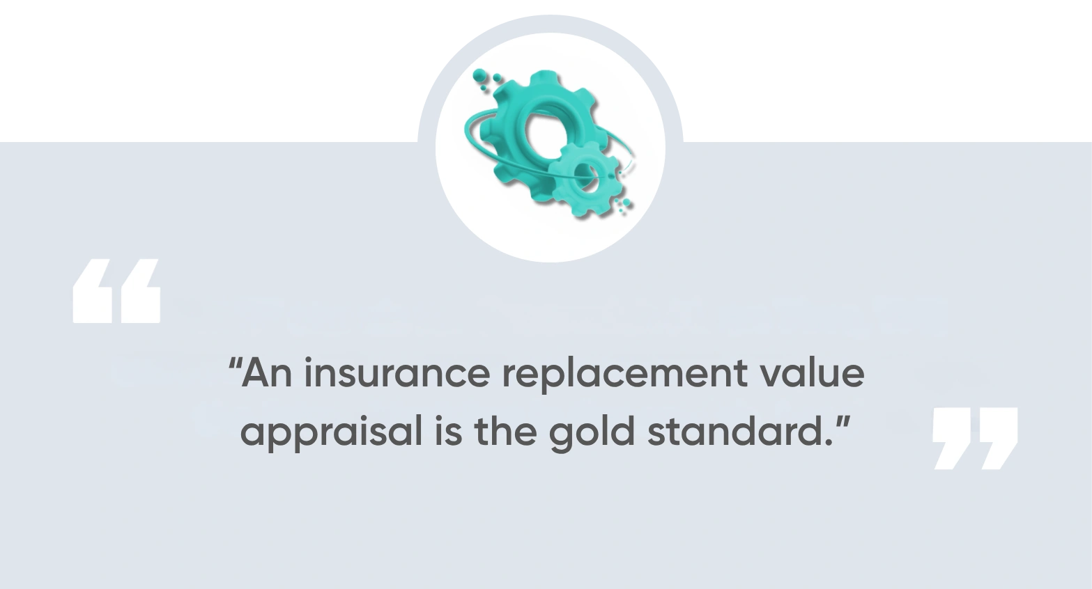 An insurance replacement value appraisal is the gold standard