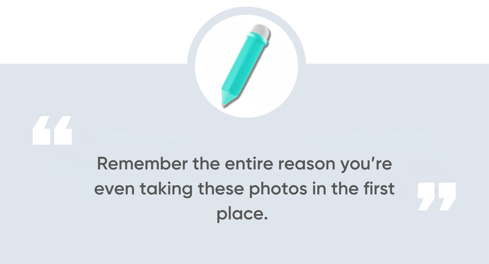 Remember the Whole Reason You’re Doing This