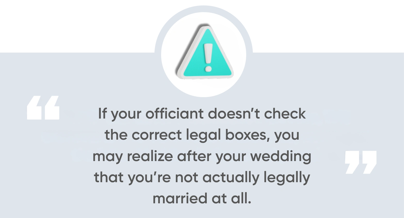 If your officiant doesn’t check the correct legal boxes, you may realize after your wedding that you’re not actually legally married at all.